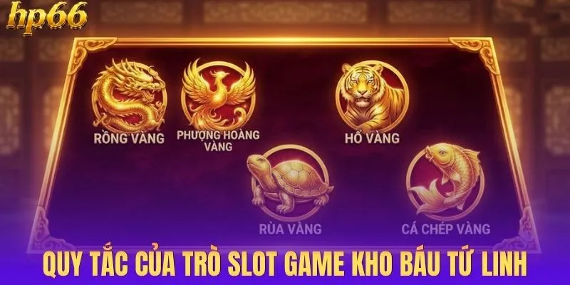 Quy tắc của trò slot game kho báu tứ linh